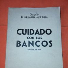 Libros de segunda mano: CUIDADO CON LOS BANCOS. REINALDO TEMPRANO AZCONA. EDITORIAL ASTREA 1951