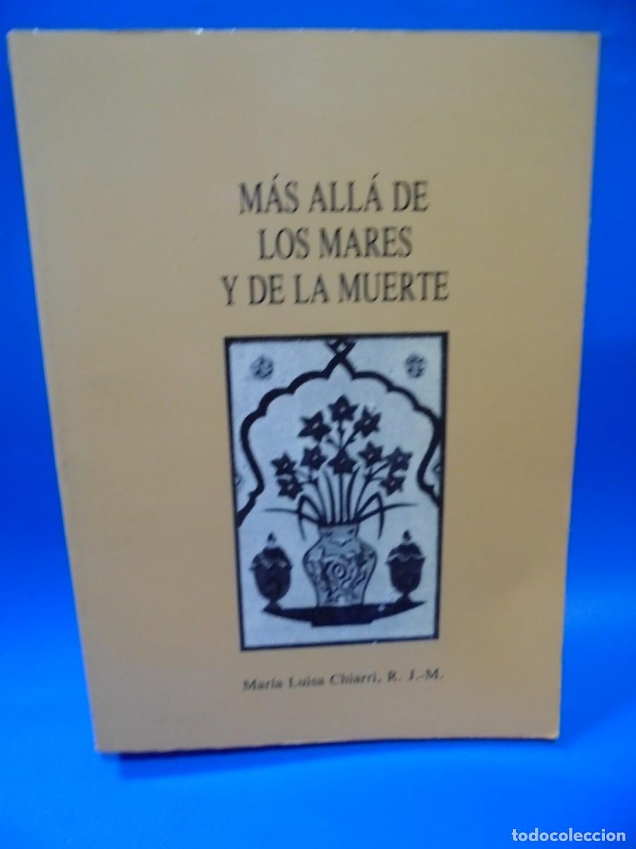 Gebrauchte B&uuml;cher: MAS ALLA DE LOS MARES Y DE LA MUERTE. MARIA LUISA CHIARRI. 1991. PAGS : 663.