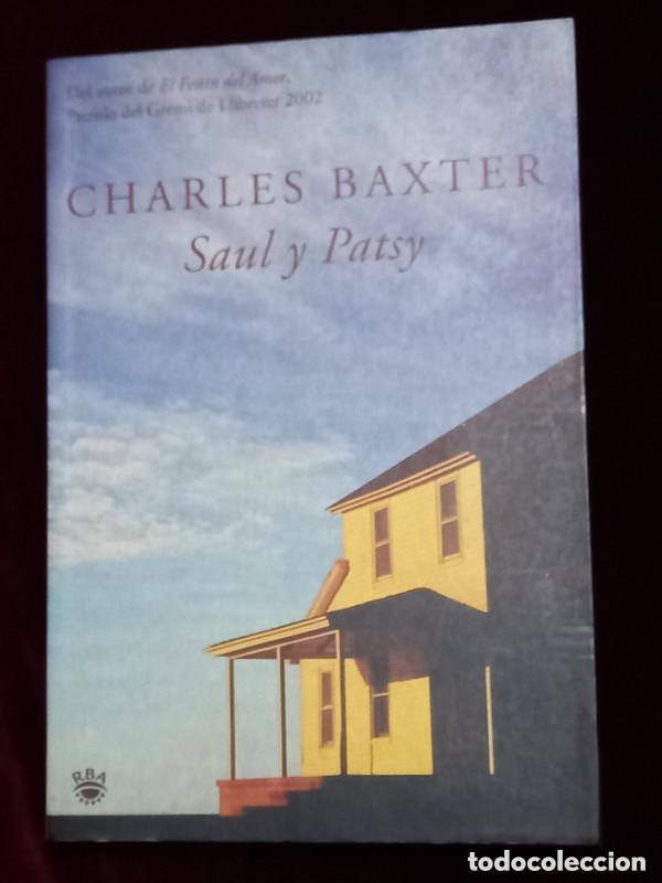 Libros de segunda mano: SAUL Y PATSY - Charles Baxter - RBA 2004 - Foto 1