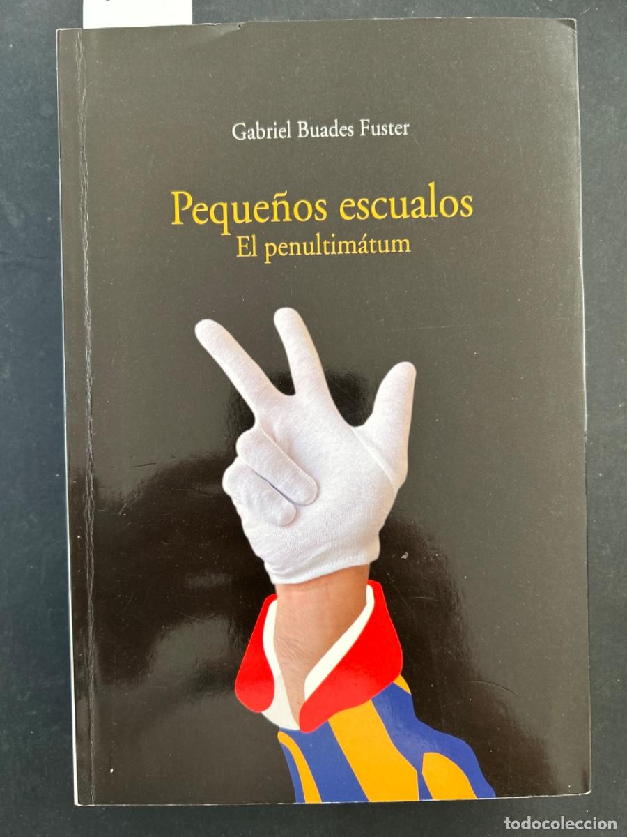 Gebrauchte B&uuml;cher: PEQUE&Ntilde;OS ESCUALOS, EL PENULTIMATUM, GABRIEL BUADES FUSTER
