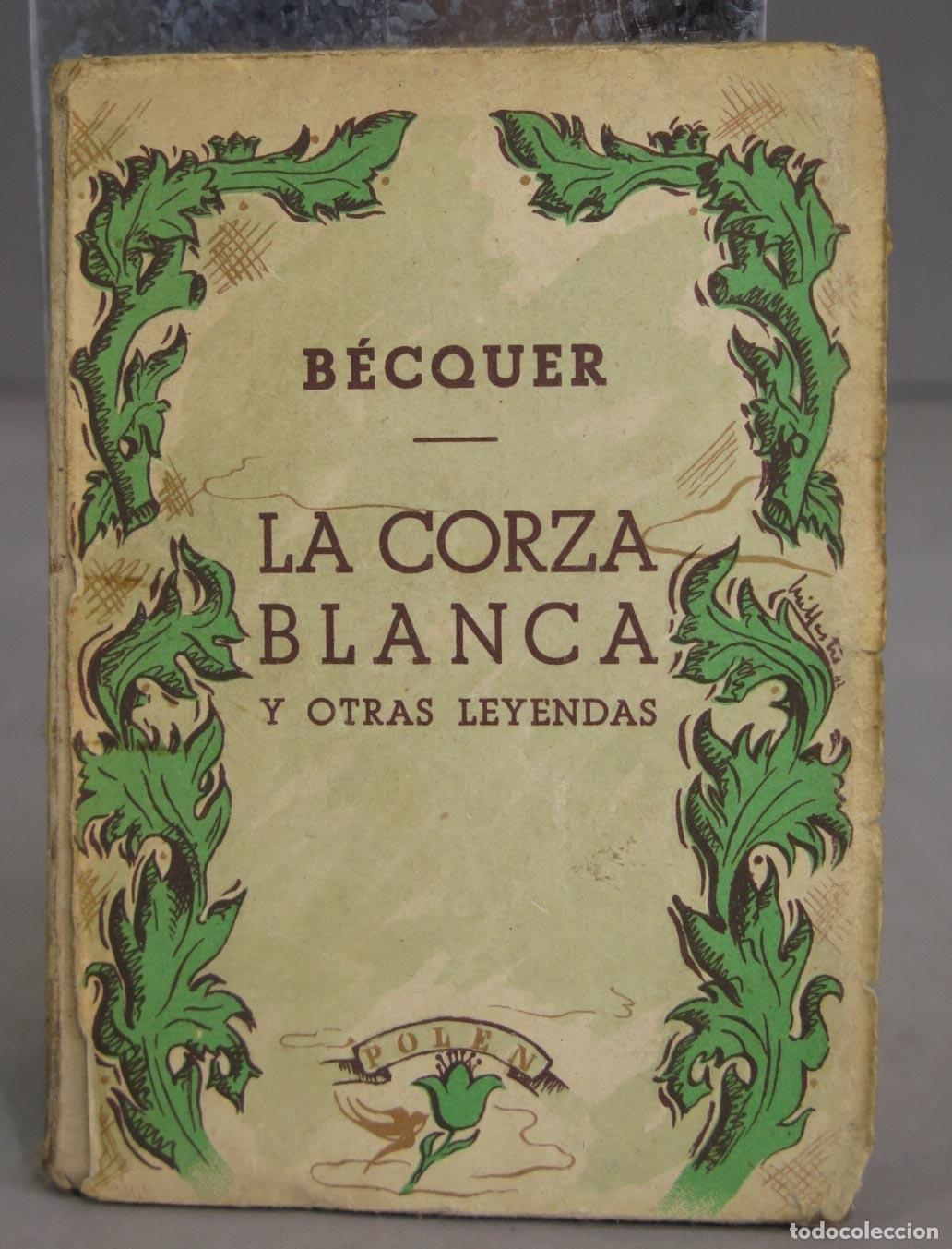 Libros de segunda mano: LA CORZA BLANCA y otras leyendas m&aacute;s. BECQUER