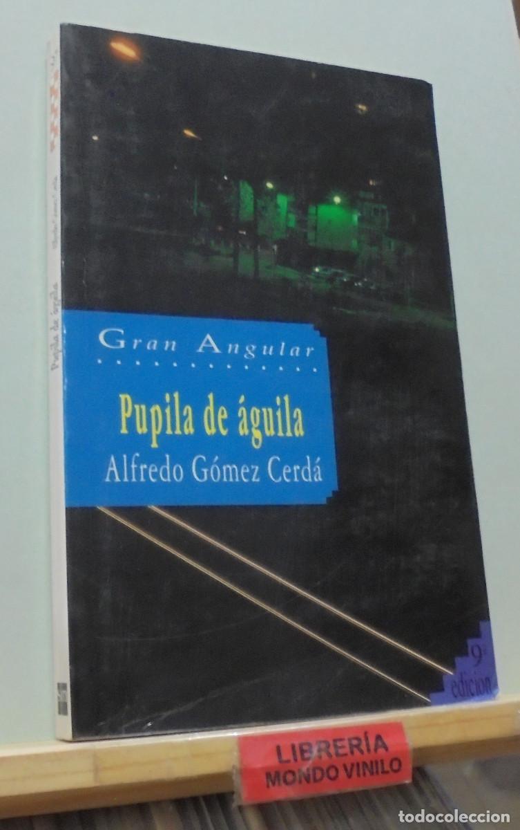 pupila de águila. alfredo gómez cerdá - Buy Other used narrative books on  todocoleccion