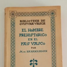 Libros de segunda mano: LIBRO ”EL HOMBRE PREHISTÓRICO EN EL PAÍS VASCO”. BARANDIARÁN. EKIN. 1953