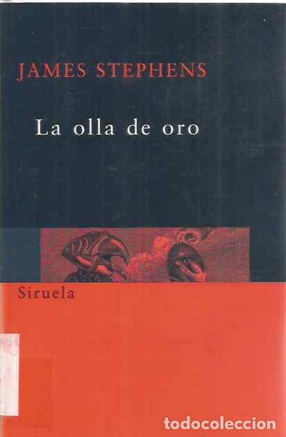 Libros de segunda mano: JAMES STEPHENS. LA OLLA DE ORO. SIRUELA - Foto 1
