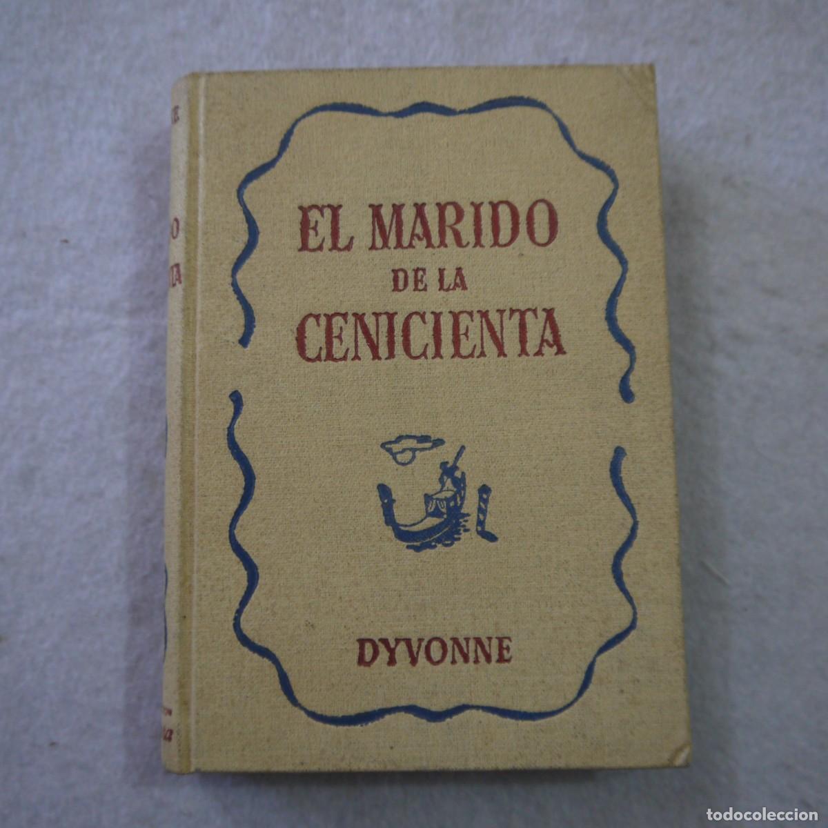 Libros de segunda mano: EL MARIDO DE LA CENICIENTA - DYVONNE - Foto 1