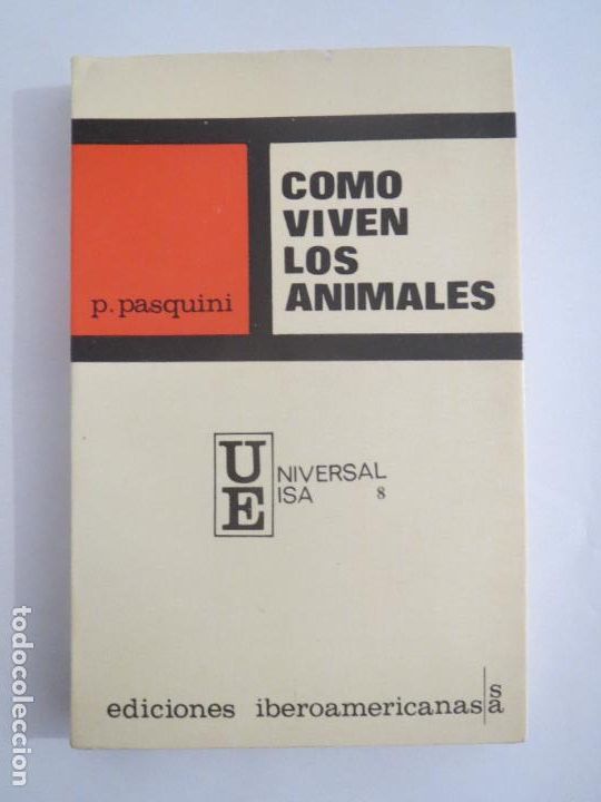 Libros de segunda mano: COMO VIVEN LOS ANIMALES PASQUINI UNIVERSAL EISA 8&ordf;ED 1967 IBEROAMERICANAS TAPA BLANDA