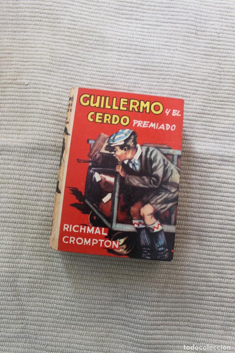 Libros de segunda mano: GUILLERMO Y EL CERDO PREMIADO ; RICHALD CROMPTON ; EDICIONES MOLINO - Foto 1