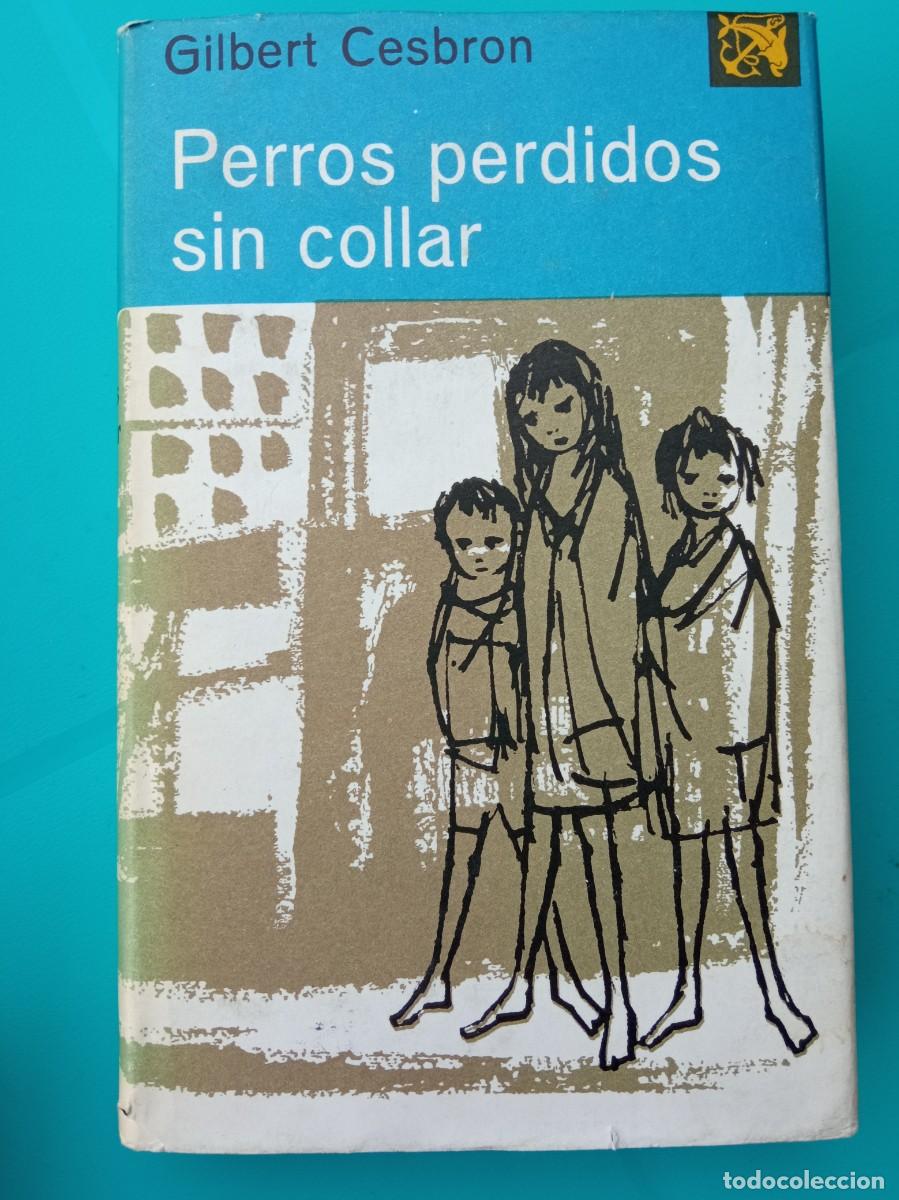 Libros de segunda mano: Perros perdidos sin collar. Autor: Gilbert Cesbron - Foto 1