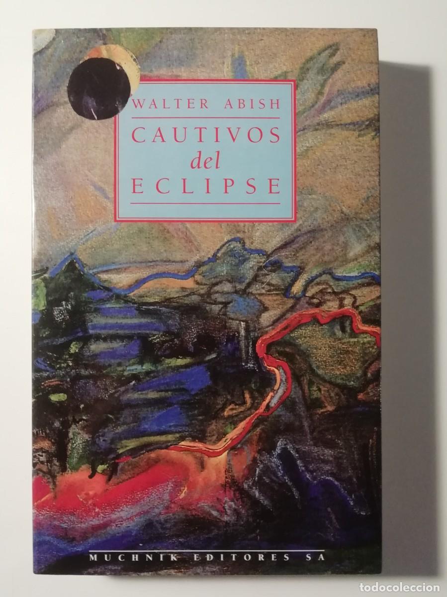 Libros de segunda mano: CAUTIVOS DEL ECLIPSE - WALTER ABISH - ED. MUCHNIK 1995 - Foto 1