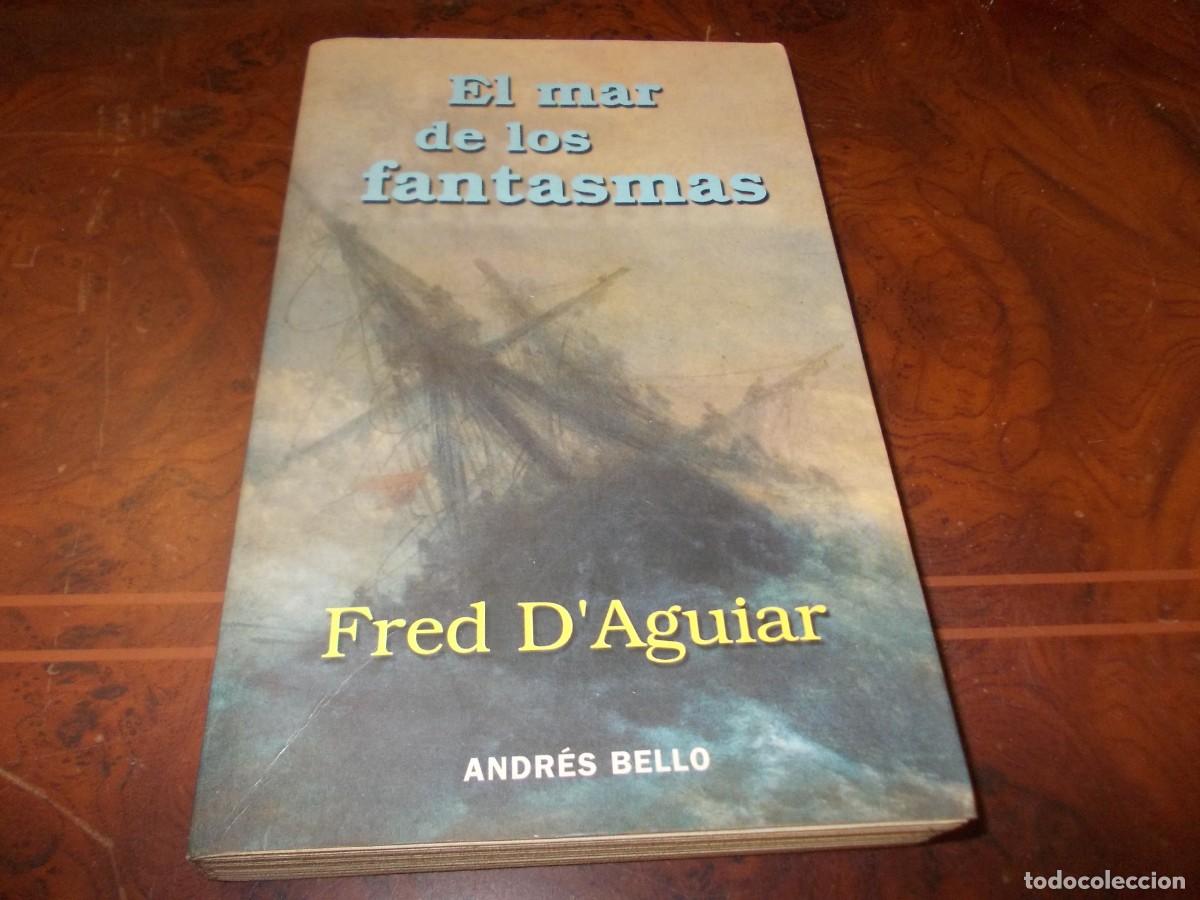 Libri di seconda mano: El mar de los fantasmas. Fred D&iexcl;Aguiar. Editorial Andr&eacute;s Bello 1&ordf; ed. 2.001