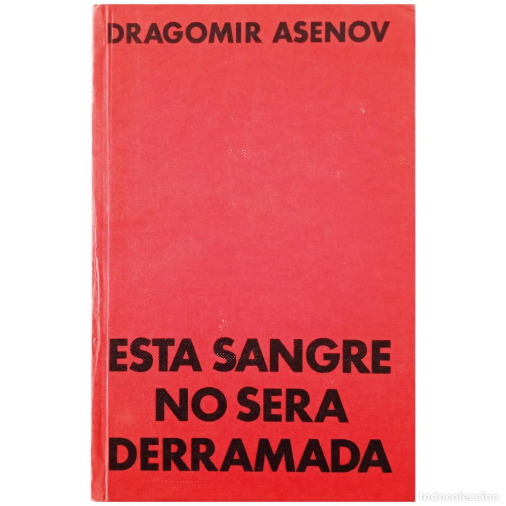 Second hand books: ESTA SANGRE NO SER&Aacute; DERRAMADA. Asenov, Dragomir