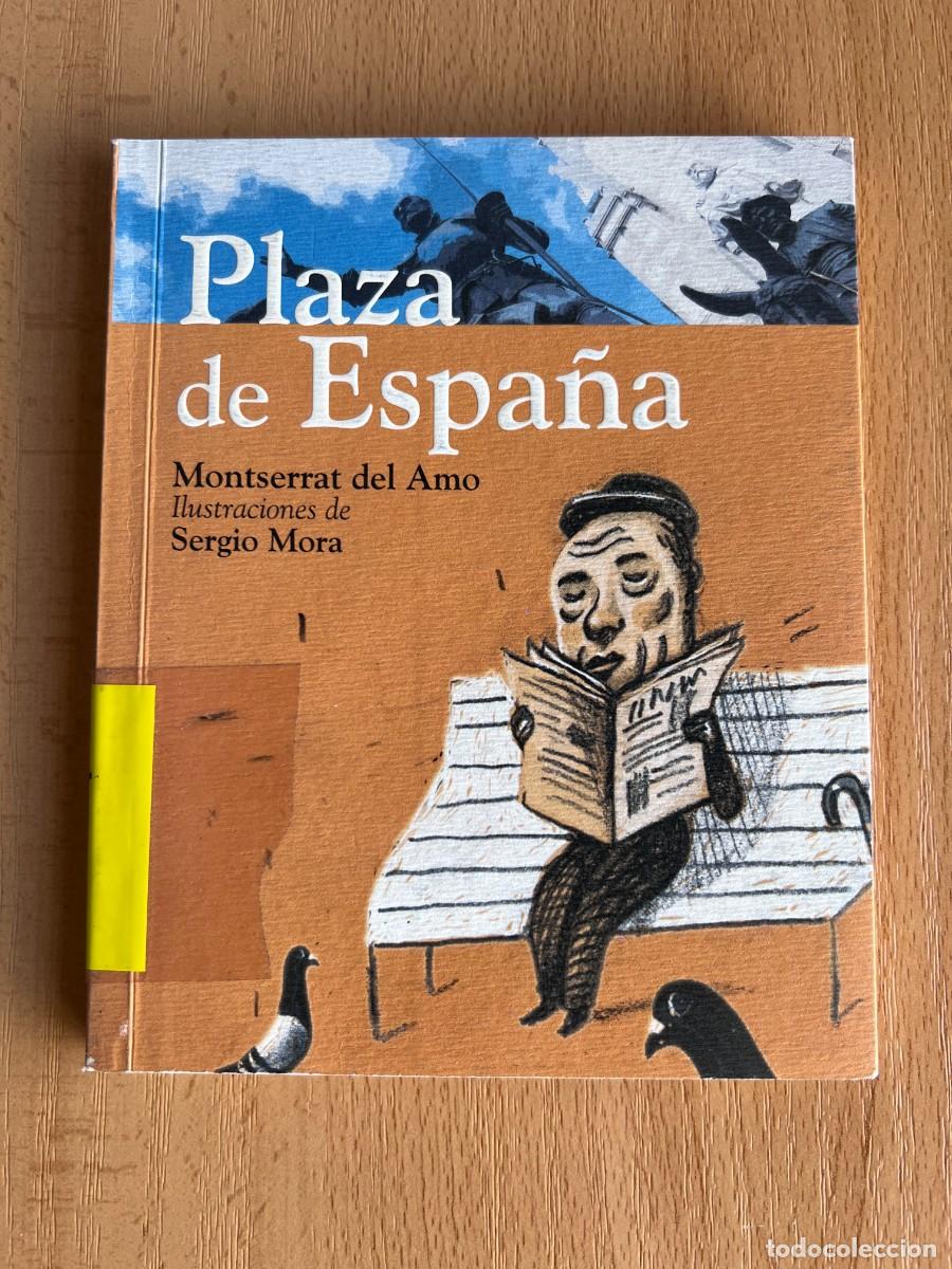 Libros de segunda mano: PLAZA DE ESPA&Ntilde;A. COLECCION HITOS DE MADRID - MONTSERRAT DEL AMO / SERGIO MORA - 2005