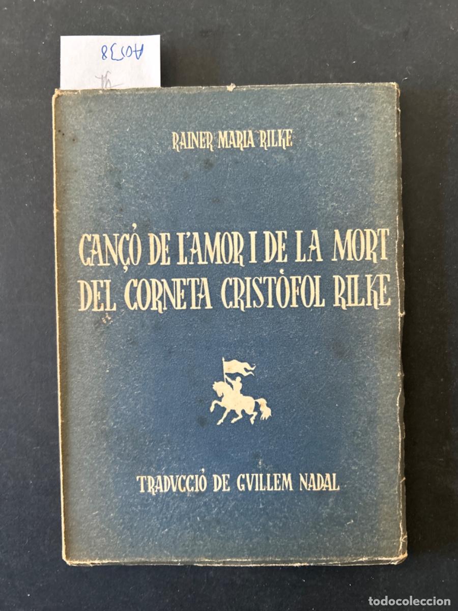 Libros de segunda mano: CAN&Ccedil;O DE L&acute;AMOR I DE LA MORT DEL CORNETA CRISTOFOL RILKE, RAINER MARIA RILKE