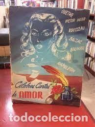 Libros de segunda mano: c&eacute;lebres cartas de amor Napole&oacute;n Goethe Rousseau Bol&iacute;var V&iacute;ctor Hugo Balzac etc.