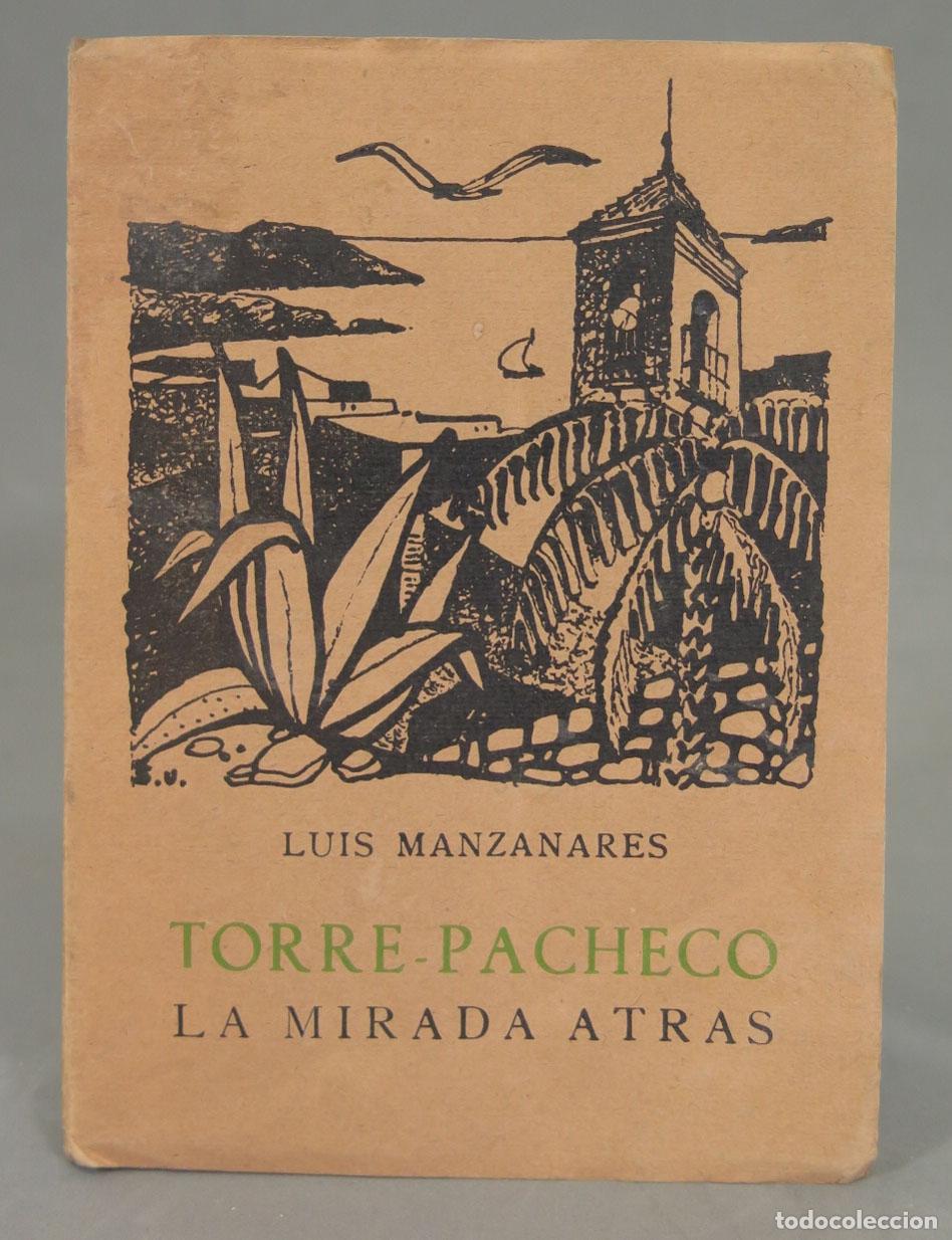 Livres d'occasion: Torre-Pacheco La Mirada Atras. Manzanares