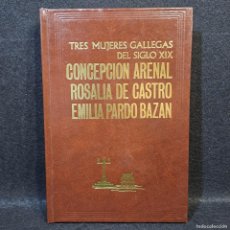 Libros de segunda mano: CONCEPCION ARENAL, ROSALIA DE CASTRO, EMILIA PARDO BAZAN TRES MUJERES GALLEGAS DEL SIGLO XIX / 23592