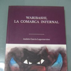 Libros de segunda mano: WARIBASHI, LA COMARCA INFERNAL - ANDRÉS GARCÍA LAGOMARSINO