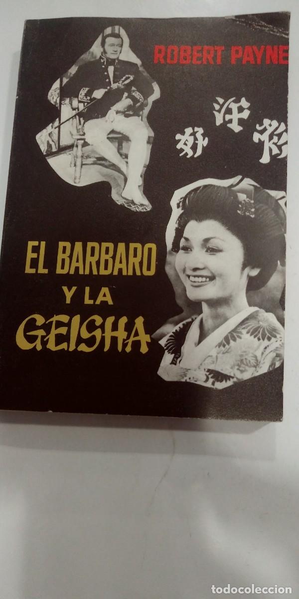 Libros de segunda mano: El b&aacute;rbaro y la geisha Robert Payne - Foto 1