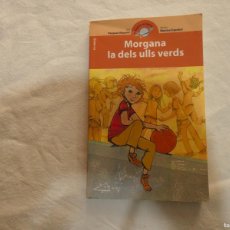 Libros de segunda mano: INFANTIL JUVENIL - MORGANA, LA DELS ULLS VERTS - PASCUAL ALAPONT