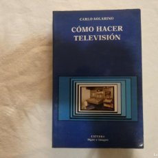 Libros de segunda mano: CÓMO HACER TELEVISIÓN - CARLO SOLARINO - CÁTEDRA - LEER DESCRIPCION