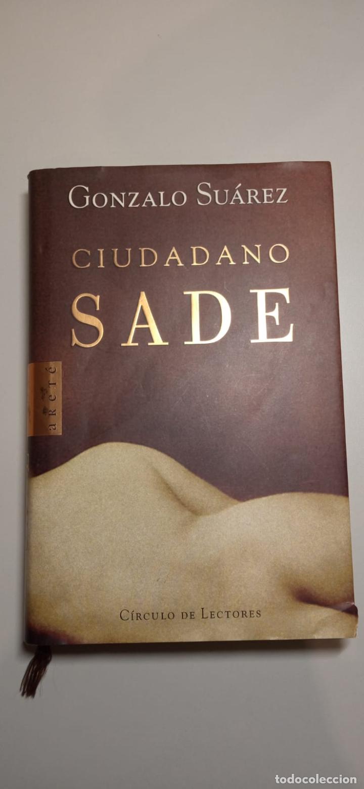 Libros de segunda mano: CIUDADANO SADE - GONZALO SU&Aacute;REZ - Foto 1