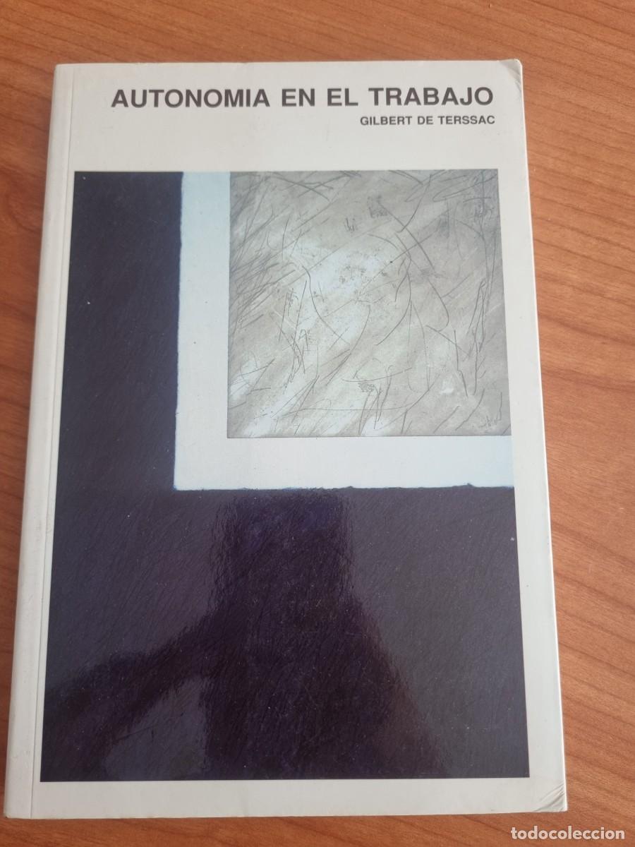 Gebrauchte B&uuml;cher: AUTONOMIA EN EL TRABAJO. GILBERT DE TERSSAC. ED: MINISTERIO DE TRABAJO. MADRID, 1995.