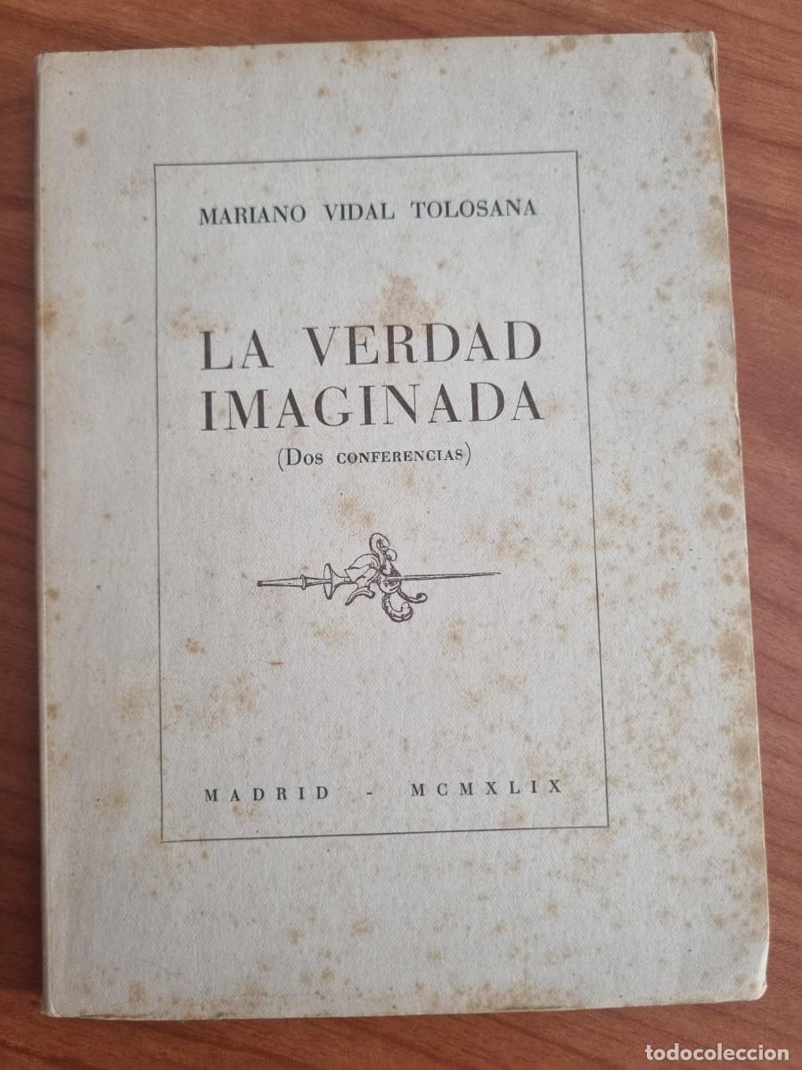 Gebrauchte B&uuml;cher: LA VERDAD IMAGINADA. MARIANO VIDAL TOLOSANA. MADRID, 1949.