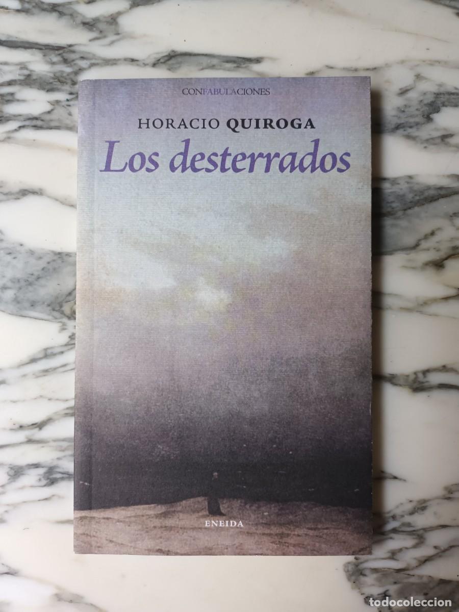 Libros de segunda mano: LOS DESTERRADOS - HORACIO QUIROGA - ENEIDA 2009 - Foto 1