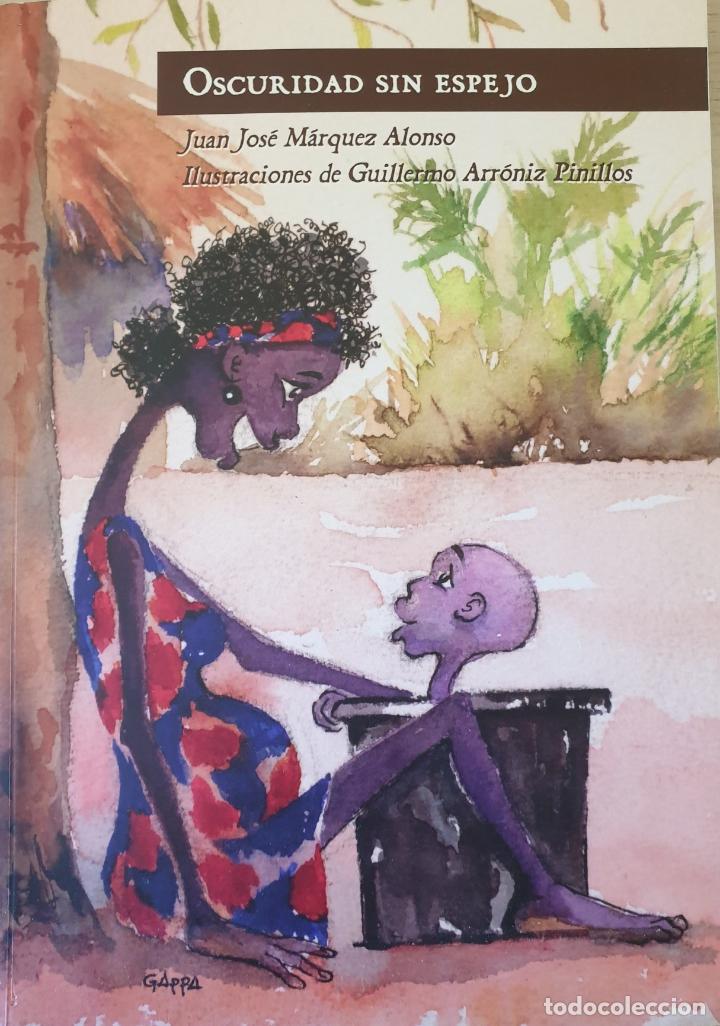 Second hand books: OSCURIDAD SIN ESPEJO. - MARQUEZ ALONSO, Juan Jose.