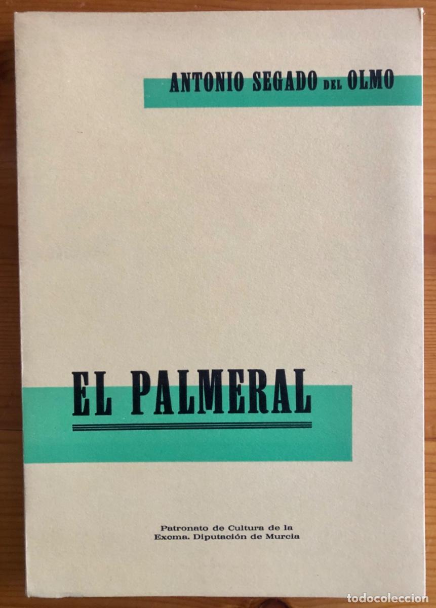 Libros de segunda mano: MURCIA- EL PALMERAL- NOVELA- ANTONIO SEGADO DEL OLMO- 1969