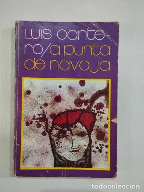 Libros de segunda mano: Lu&iacute;s Cantero - A punta de navaja - Foto 1