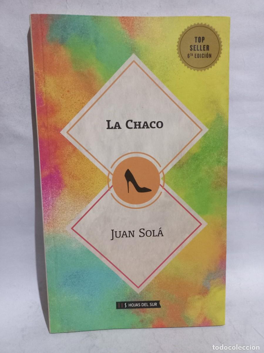 Libros de segunda mano: Juan Sol&aacute; - La Chaco - 2016 - Foto 1