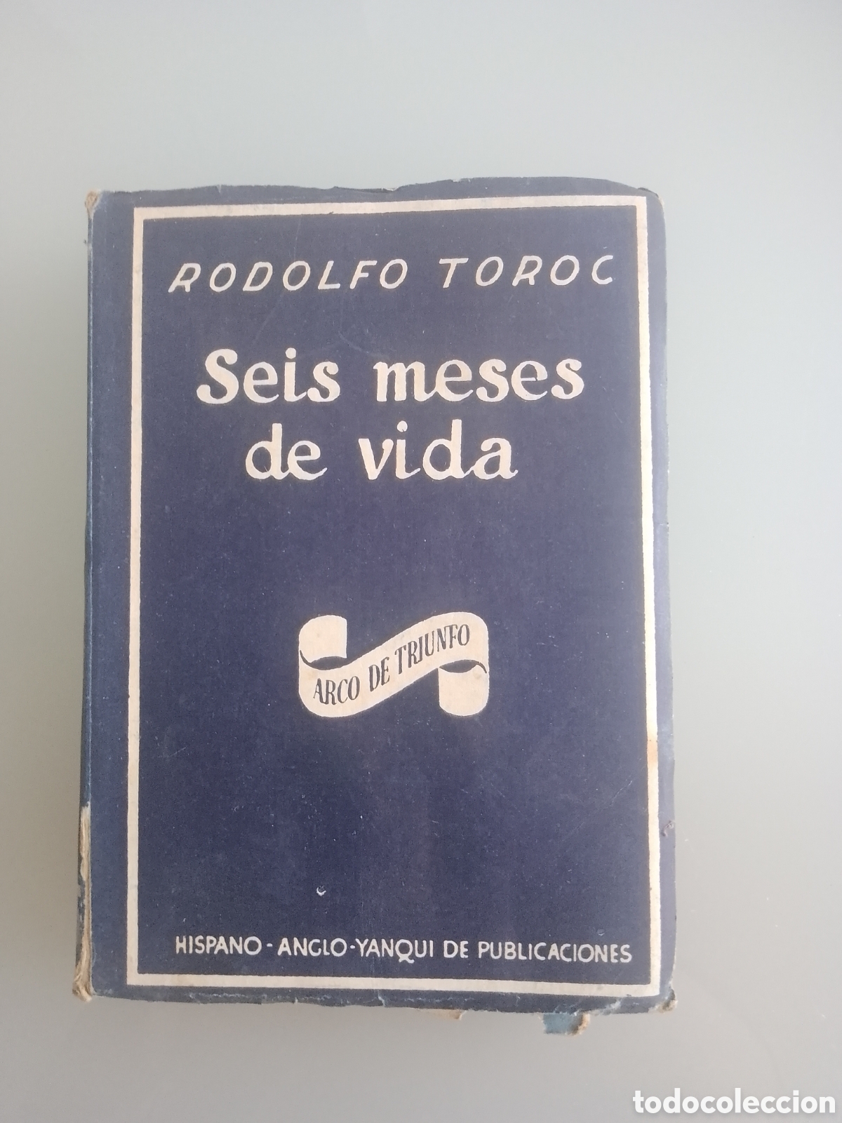 Libros de segunda mano: SEIS MESES DE VIDA - RODOLFO TOROC. - Foto 1