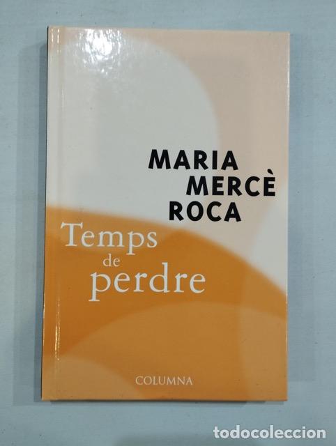 Libros de segunda mano: Maria Merc&egrave; Roca - Temps de perdre - Foto 1