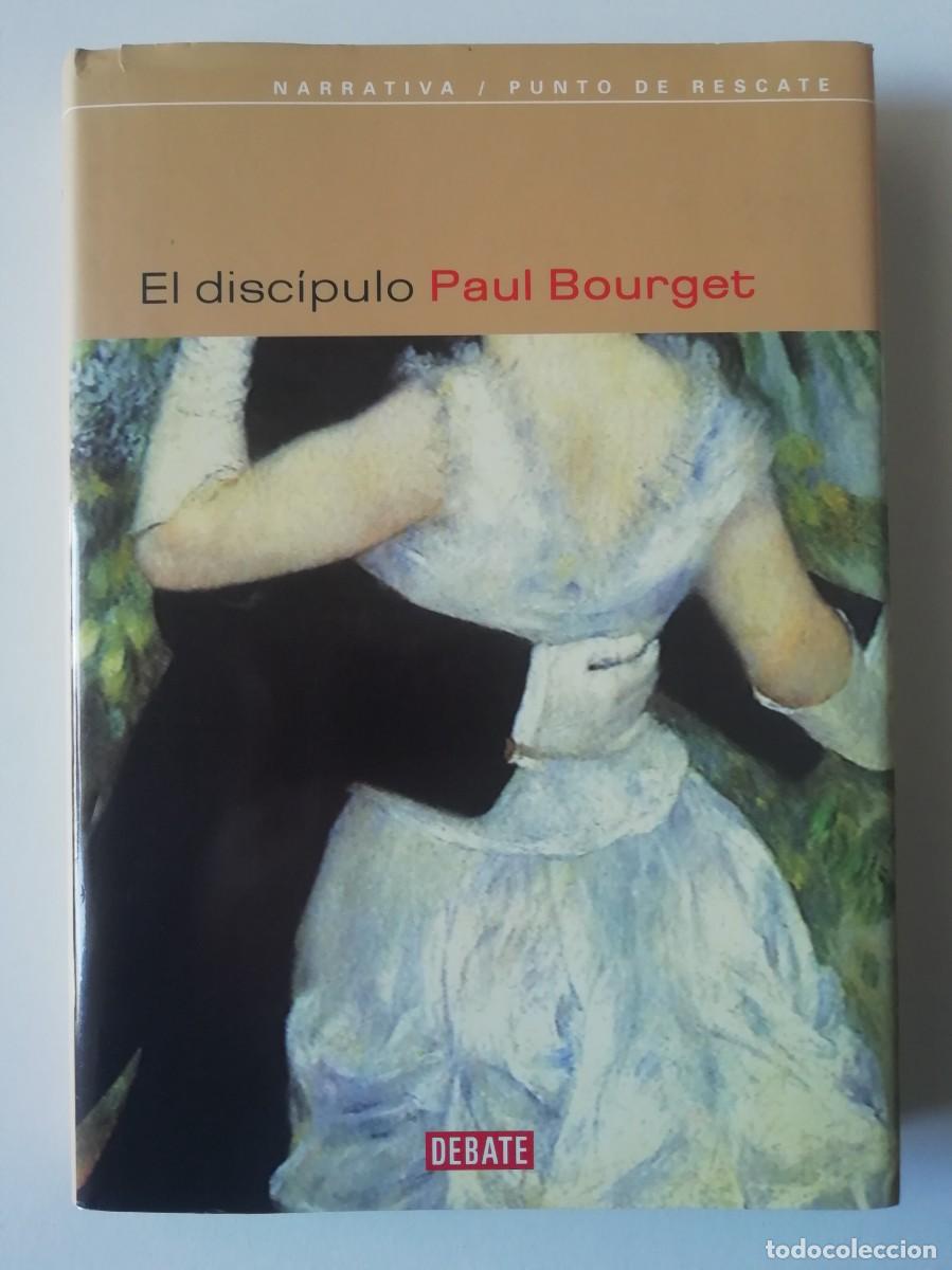 Libros de segunda mano: EL DISC&Iacute;PULO - PAUL BOURGET - ED. DEBATE 2003 - Foto 1