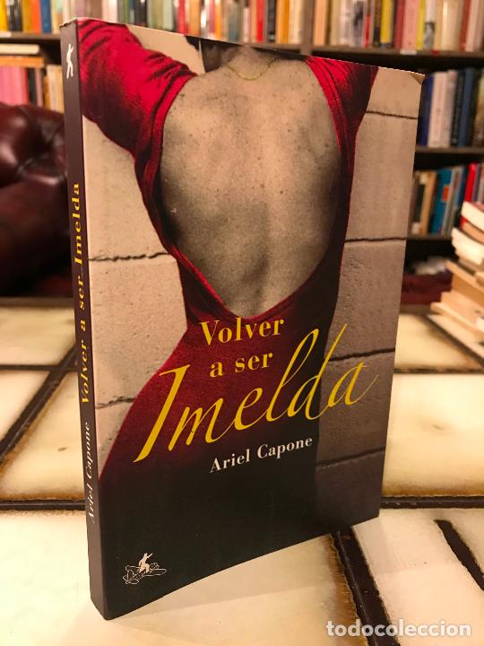 Libros de segunda mano: Volver a ser Imelda. Ariel Capone. - Foto 1