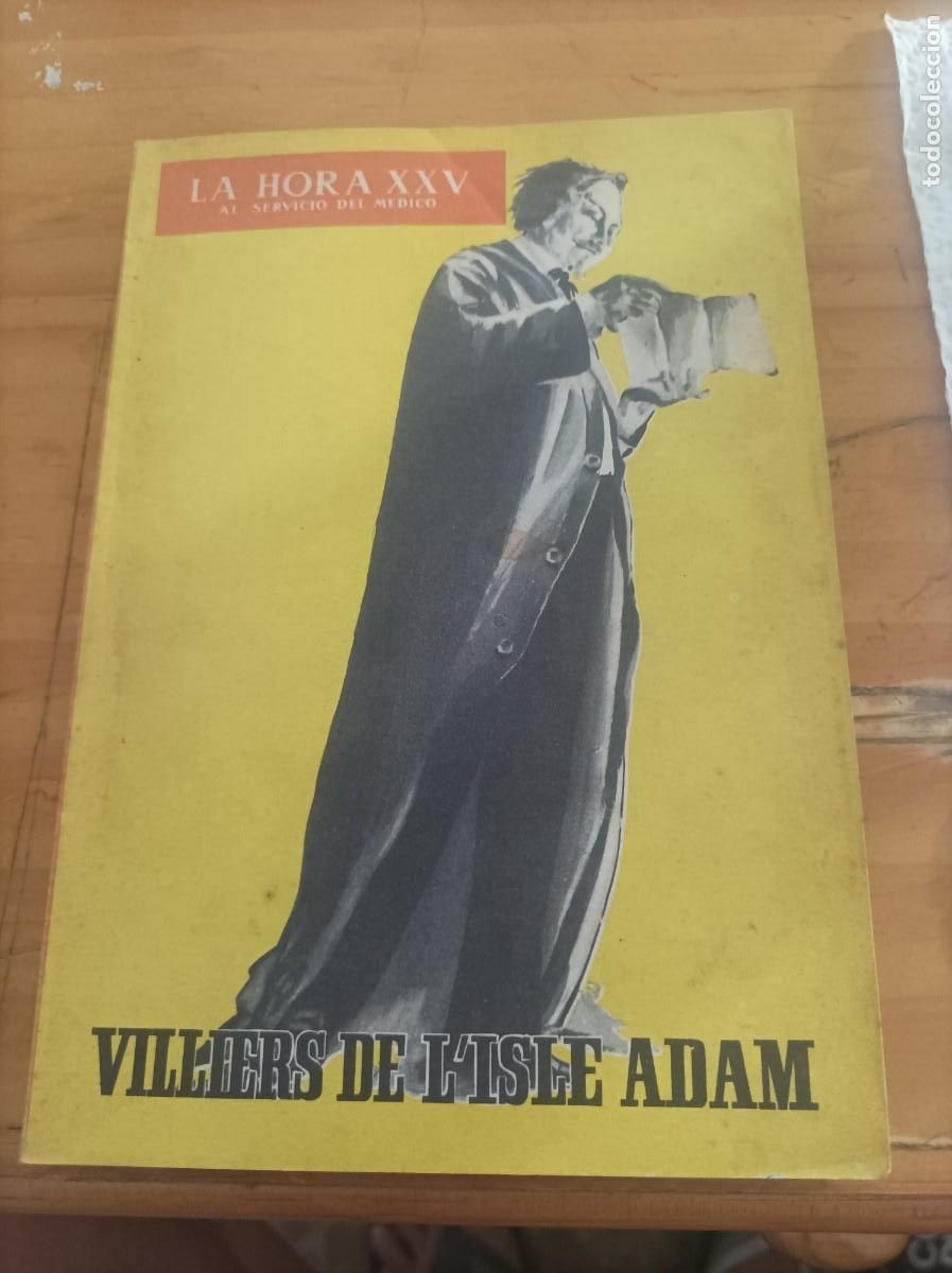 Gebrauchte B&uuml;cher: LA HORA XXV AL SERVICIO DEL M&Eacute;DICO.VILLIERS DE L'ISLE ADAM,,SEPT.1964,160 PAG.