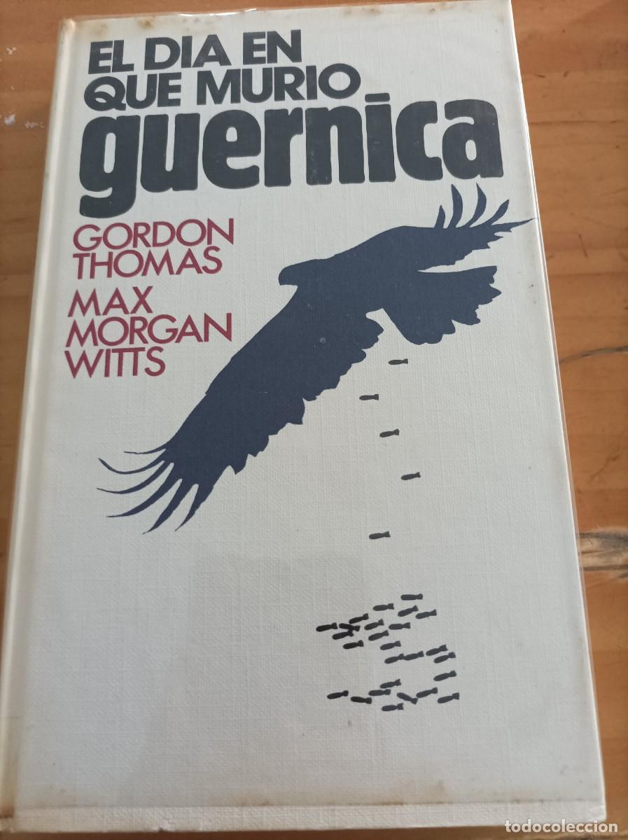 Gebrauchte B&uuml;cher: EL D&Iacute;A QUE MURIO GUERNICA,GORDON THOMAS,MAX MORGAN WITTS,1976,335 PAG.