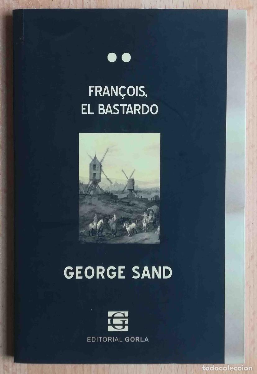 Libros de segunda mano: Fran&ccedil;ois, el bastardo (George Sand) Editorial Gorla - Foto 1