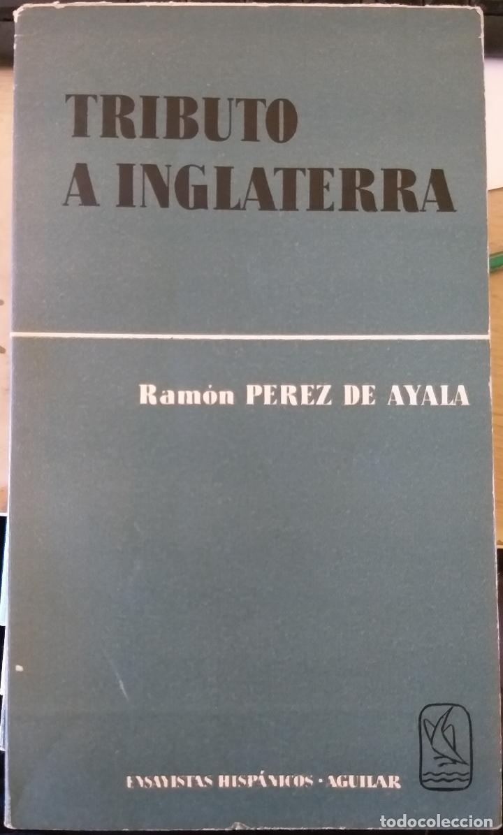 Libros de segunda mano: TRIBUTO A INGLATERRA. - PEREZ DE AYALA, Ramon. - Foto 1