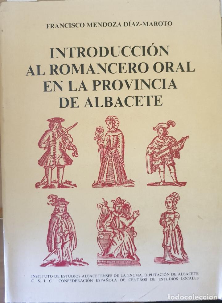 Second hand books: INTRODUCCION AL ROMANCERO ORAL EN LA PROVINCIA DE ALBACETE. - MENDOZA DIAZ MAROTA, Francisco.