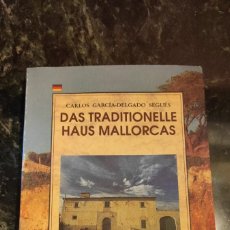 Libros de segunda mano: DAS TRADITIONELLE HAUS MALLORCA. CASA POPULAR MALLORCA. EN ALEMAN.