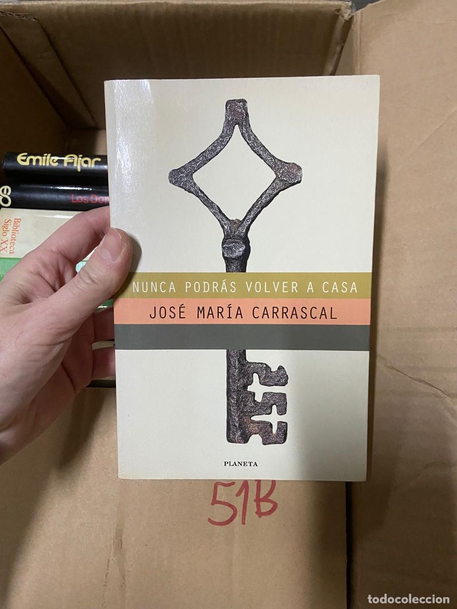 Libri di seconda mano: CAJA51B JOSE MARIA CARRASCAL, NUNCA PODRAS VOLVER A CASA
