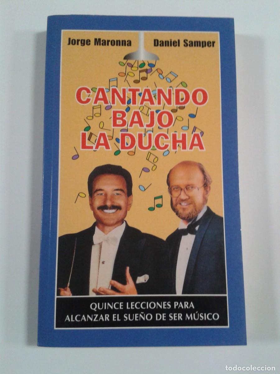 Libros de segunda mano: CANTANDO BAJO LA DUCHA. JORGE MARONNA. DANIEL SAMPER.* - Foto 1