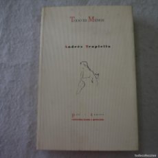 Libros de segunda mano: TODO ES MENOS - ANDRÉS TRAPIELLO - PRE-TEXTOS - 1997