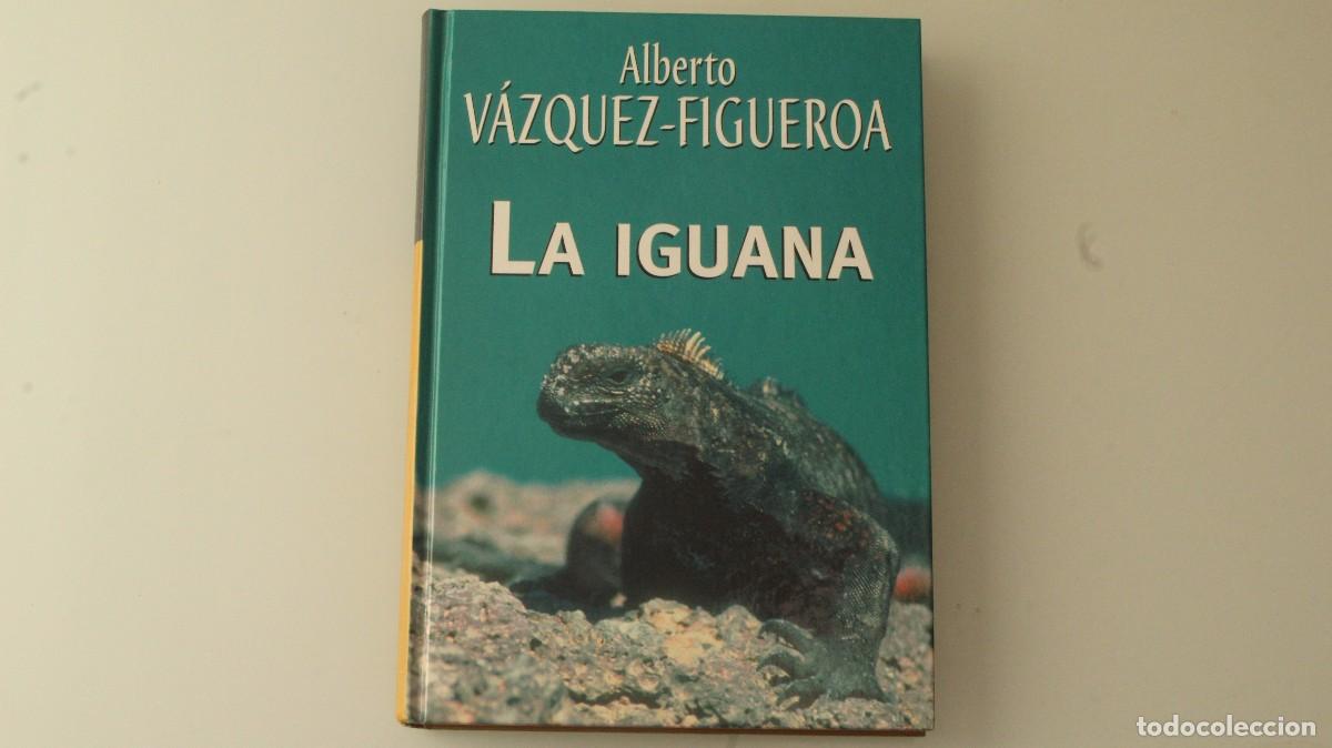 Libros de segunda mano: ALBERTO VAZQUEZ-FIGUEROA LA IGUANA - Foto 1