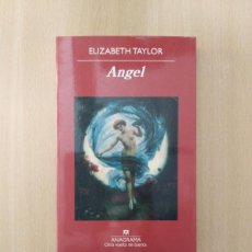 Libros de segunda mano: ANGEL. ELIZABETH TAYLOR. ANAGRAMA