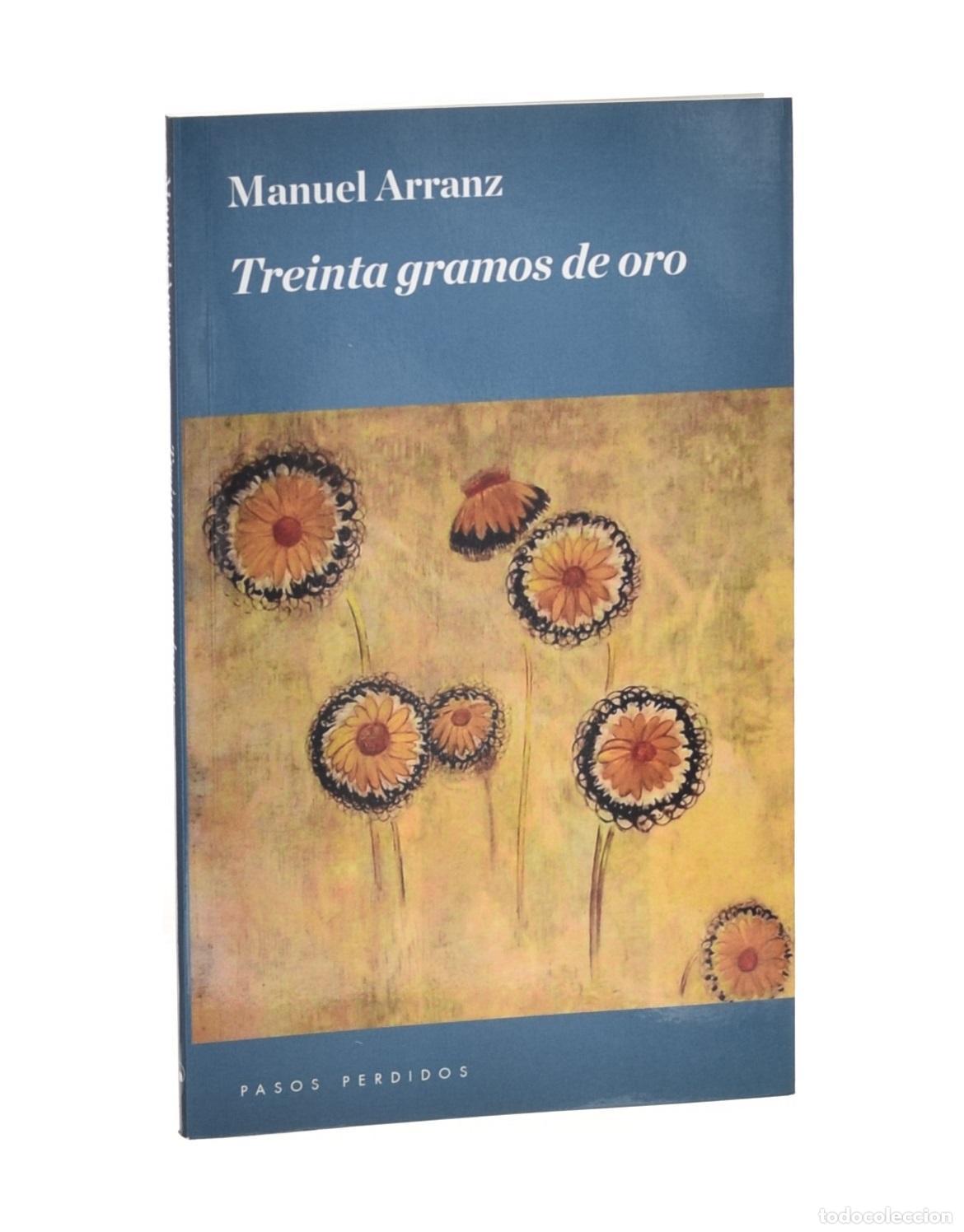 Libros de segunda mano: TREINTA GRAMOS DE ORO - ARRANZ, Manuel - Foto 1