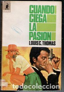 Libros de segunda mano: Cuando ciega la pasi&oacute;n. Louis C. Thomas - Foto 1