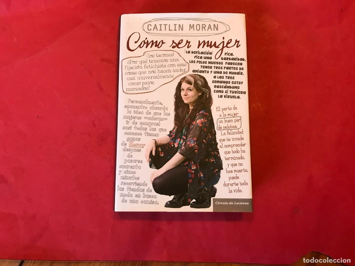 Libros de segunda mano: Caitlin Moran como ser mujer 2014 circulo de lectores - Foto 1